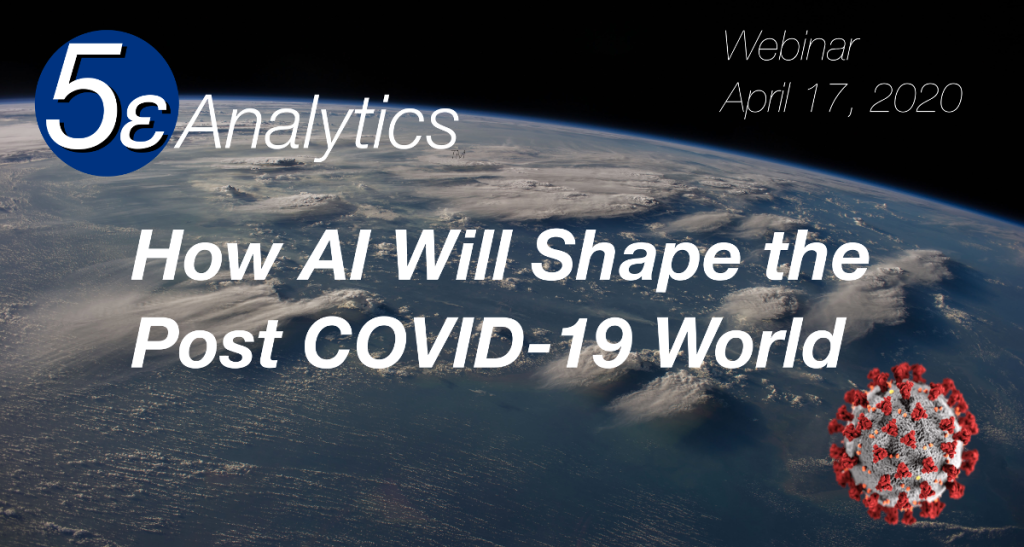 5e Analytics webinar title card: How AI Will Shape the Post COVID-19 World, April 17, 2020